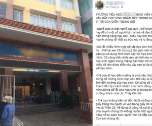 Xôn xao thông tin học sinh tiểu học ở Sài Gòn bị cô giáo bắt ngậm dép trong miệng vì đùa giỡn trong giờ học