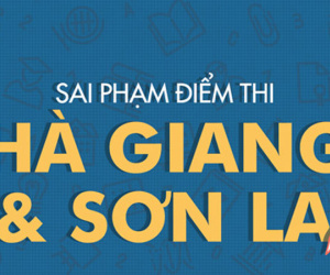 Sai phạm điểm thi ở Hà Giang và Sơn La khác nhau như thế nào?