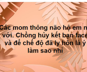 Đang giường êm bếp ấm bỗng chồng bất ngờ hủy kết bạn Facebook, chuyển trạng thái 'Đã ly hôn', chị em tính xử lý sao?