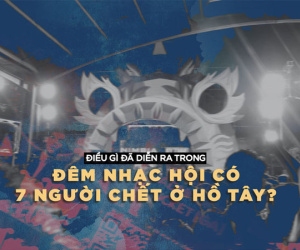 Điều gì đã diễn ra trong đêm nhạc hội có 7 người chết ở Hồ Tây?