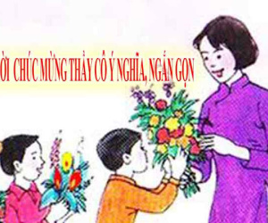 10 lời chúc thầy cô ý nghĩa, ngắn gọn nhân ngày 20/11