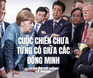 Cuộc chiến chưa từng có giữa các đồng minh - châu Âu vỡ mộng về Trump