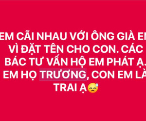 Bố trẻ họ Trương nhờ dân mạng đặt tên con trai và cái kết cười 'sái quai hàm' với toàn cao thủ võ lâm
