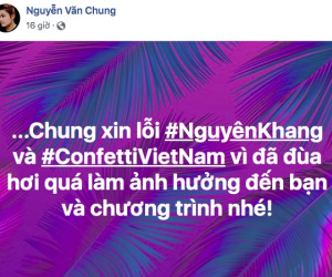 Dân mạng phẫn nộ trước lý do Nguyễn Văn Chung đưa ra để xin lỗi Nguyên Khang sau khi tung tin lộ kết quả Confetti