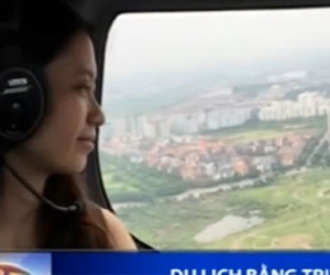 Clip: Du lịch bằng trực thăng đầu tiên tại Hà Nội với giá 52 triệu đồng/giờ