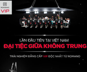 Đại tiệc giữa không trung: Đẳng cấp độc nhất với Romano VIP