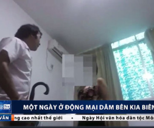 Clip: Một ngày thâm nhập động mại dâm ở Hà Khẩu, Trung Quốc