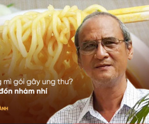Chuyên gia Vũ Thế Thành: Mì ăn liền mà phải chần qua nước sôi mới ăn là... yếu bóng vía