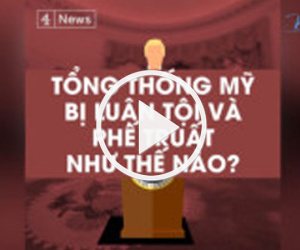Clip: Bật mí lý do duy nhất khiến Tổng thống Mỹ bị phế truất