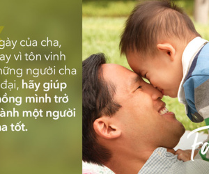 Viết cho ngày của Cha: Muốn chồng ngoan, vợ phải hư một chút, lười một chút, thậm chí, liều một chút!