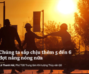 Phó TGĐ TT Khí tượng Thủy văn: Còn 5-6 đợt nắng nóng, Việt Nam không loại trừ có siêu bão