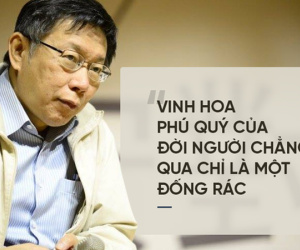 Bài diễn thuyết chấn động của thị trưởng thành phố Đài Bắc: Vinh hoa phú quý rồi cũng mất!