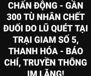 Bác thông tin gần 300 tù nhân chết đuối do lũ quét