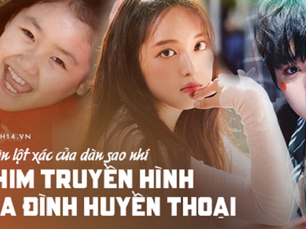 Dàn sao nhí của các tác phẩm truyền hình gia đình huyền thoại lột xác: Người thành tiên tử, kẻ hư hỏng nổi loạn