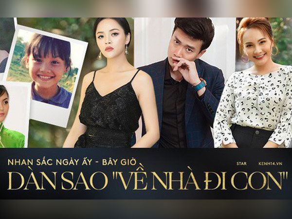 So kè nhan sắc ngày ấy - bây giờ của dàn sao 'Về nhà đi con': Người dậy thì thành công, người đi thi Hoa hậu từ năm 19 tuổi