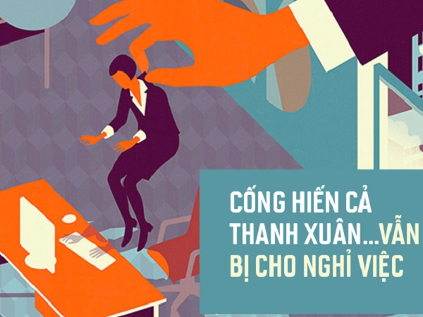 Chuyện thật rất buồn chốn công sở: Cống hiến cả thanh xuân cho công ty cuối cùng vẫn bị cho nghỉ việc