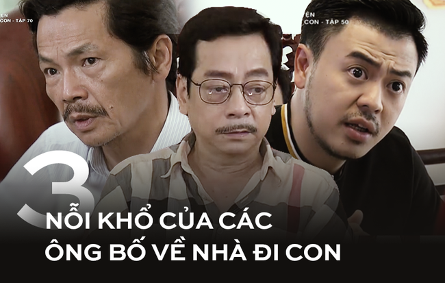 3 kiểu khổ cực của các ông bố trong Về Nhà Đi Con: Choáng nặng với cú twist từ 'cha con' thành 'tình địch'