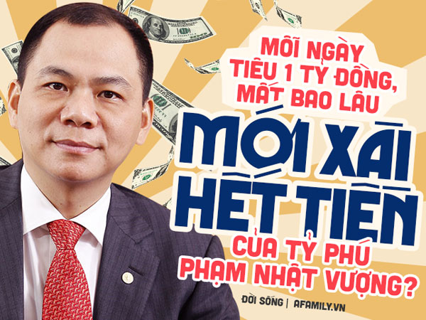 Forbes vừa định lại khối tài sản của tỷ phú Phạm Nhật Vượng, dân mạng hốt hoảng khi thử phép tính bao lâu mới xài hết tiền?