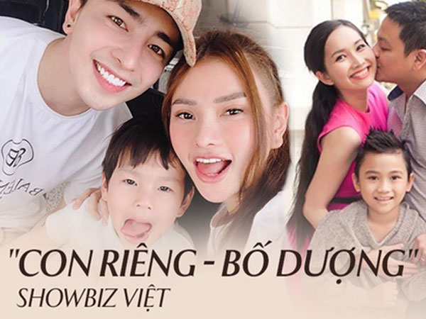 Điểm mặt 5 bố dượng nổi tiếng showbiz Việt: Người cưng chiều con riêng nhất mực, người bị lên án sau hành vi ngược đãi