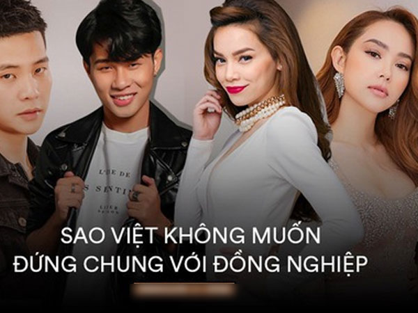 Những lần sao Việt 'đụng độ' không muốn đứng chung với đồng nghiệp: Người bị tố mắc bệnh ngôi sao, người sợ ảnh hưởng vì chuyện đời tư