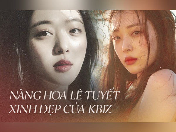Choi Sulli: Nàng hoa lê tuyết được Lee So Man cưng chiều nhưng làm gì, yêu ai cũng chẳng bao giờ vừa mắt netizen Hàn