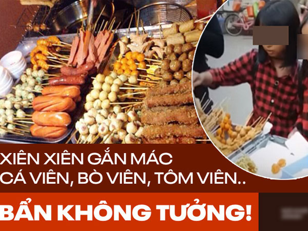 Món xiên xiên chiên giòn đẫm dầu mỡ hút khách cực mạnh ngày gió mùa về: Kinh hãi từ công nghệ sản xuất đến khi ăn vào