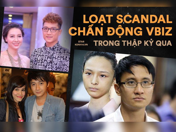 Loạt scandal chấn động Vbiz thập kỷ qua: Ngô Kiến Huy có con với em gái Thanh Thảo, Hoa hậu hầu toà vì vụ án tình tiền với đại gia