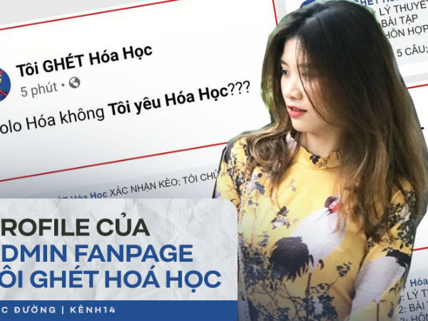 Profile đỉnh cao của admin fanpage Tôi Ghét Hoá Học: HSG Quốc gia, đỗ 3 trường THPT Chuyên nhưng điểm Hoá thời cấp 2 lại gây shock