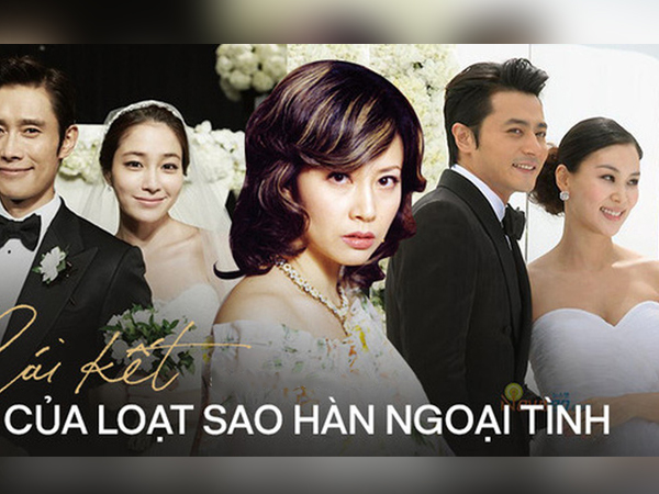Kết cục dàn sao Hàn ngoại tình: 2 tài tử hạng A 'sống sót' nhờ vợ, nữ minh tinh suýt đi tù và mất trắng 17 tỷ vì 'tòm tem'