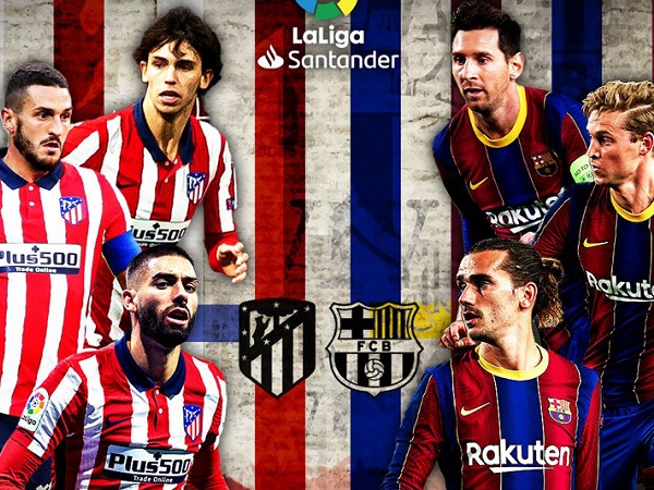 Nhận định Atletico vs Barca: 3 điểm cho chủ nhà
