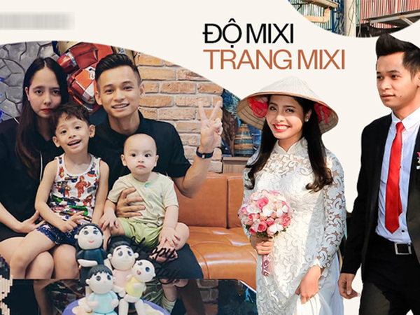 Độ Mixi và vợ: Yêu 3 tháng là cưới, bây giờ đã 2 con - nhà 7 tầng - xe 4 bánh không thiếu cái gì!