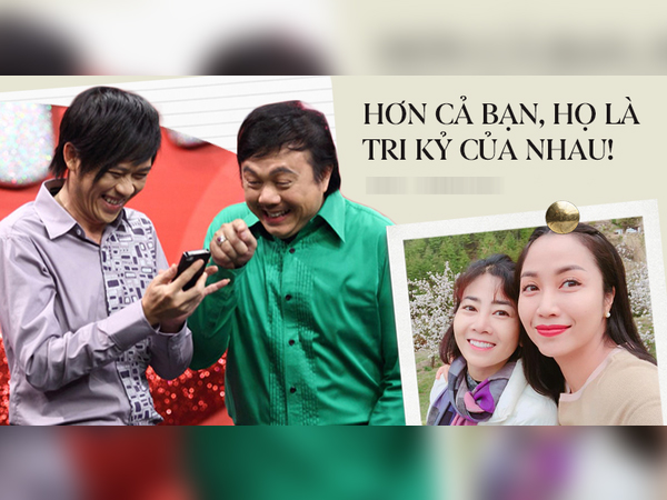 Vbiz có 3 đôi bạn vàng trong làng tri kỷ: Xót xa trước cặp bạn thân của NS Chí Tài và Mai Phương, Đông Nhi - Noo đã từng tan vỡ