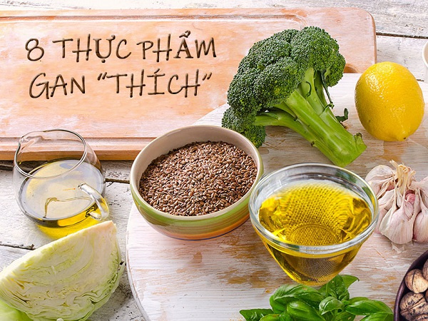 Gan 'thích' 8 loại thức ăn này, mỗi ngày ăn một chút chức năng gan sẽ khỏe dần lên