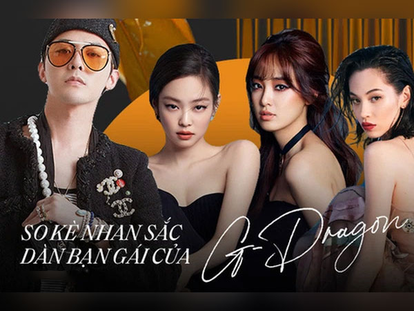 Nhan sắc dàn bạn gái quá hot của G-Dragon: Jennie át cả minh tinh Joo Yeon về độ sexy, 2 nàng thơ Nhật Bản khuynh đảo châu Á