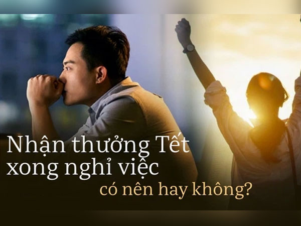 Nghỉ việc ngay sau Tết, bạn có tử tế không?