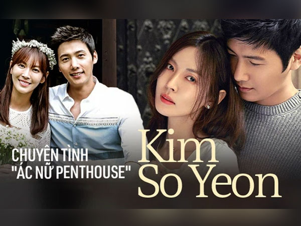 Chuyện tình 'ác nữ Penthouse' Kim So Yeon và tài tử hiền lành: Từ màn 'mượn rượu tỏ tình' có 1-0-2 trong lịch sử đến cuộc hôn nhân vàng của châu Á