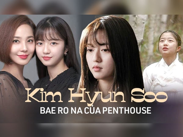 Sao nhí hot nhất Penthouse Kim Hyun Soo: 'Tiểu Son Ye Jin' gây chấn động Hàn vì phim ấu dâm, khiến cả Kim Soo Hyun phải ngại ngùng