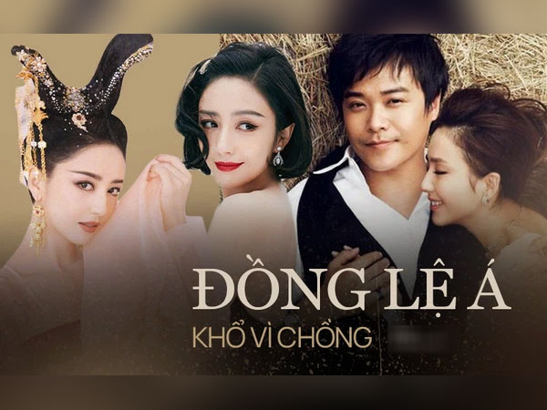 Đồng Lệ Á: Mỹ nữ Tân Cương 6 năm nhịn nhà chồng, mang thai vẫn chịu bị 'cắm sừng' và cuộc giải thoát được cả Cbiz ủng hộ