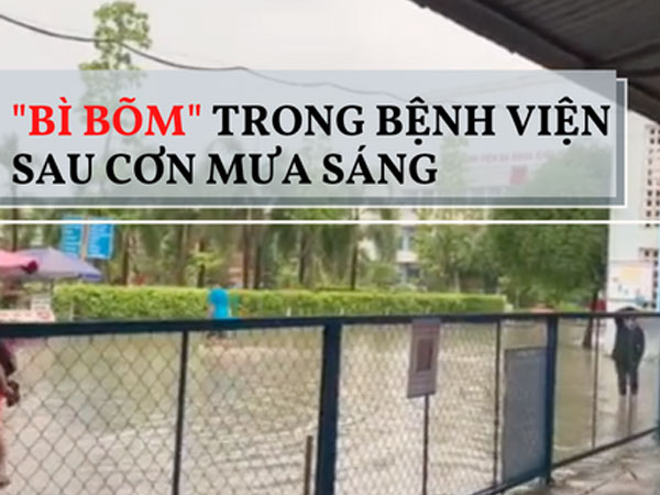 Video: ‘Bì bõm’ trong bệnh viện sau cơn mưa sáng