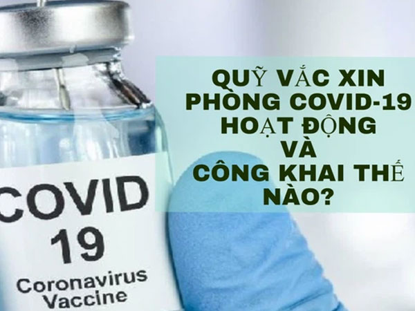 Infographics: Quỹ vắc xin phòng Covid-19 công khai thu chi thế nào?