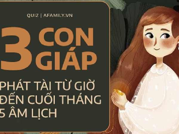 Từ giờ đến cuối tháng 5 âm lịch, 3 con giáp này có vận may lội ngược dòng, chưa thể giàu ngay nhưng ít nhất tài vận có khởi sắc