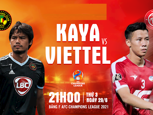 Xem trực tiếp Viettel vs Kaya FC, vòng bảng AFC Champions League