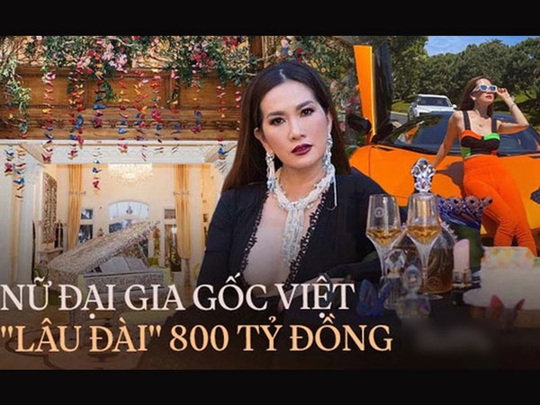 Nữ đại gia gốc Việt sở hữu biệt thự 800 tỷ ở Mỹ giàu cỡ nào?