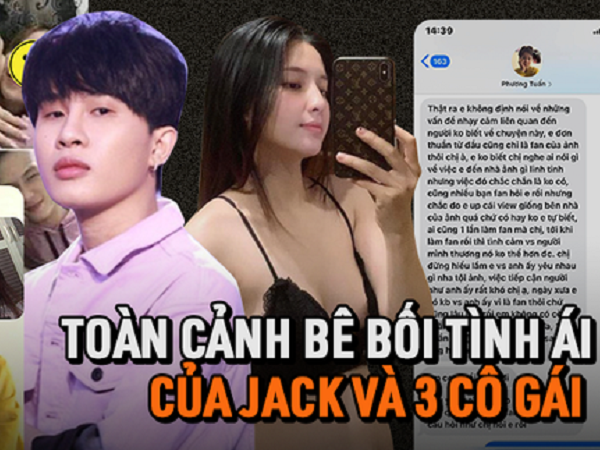 Toàn cảnh 24 giờ bùng nổ bê bối chấn động của Jack: Thiên An và 2 cô gái tố cáo liên hoàn, chiêu thức tán gái và cuộc gọi đối chất gây sốc