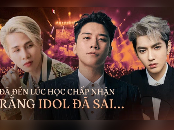 Từ bản án Seungri, tẩy chay Ngô Diệc Phàm tới scandal của Jack: Chấp nhận việc thần tượng làm là đúng, sẽ vô tình ủng hộ cho cái sai!