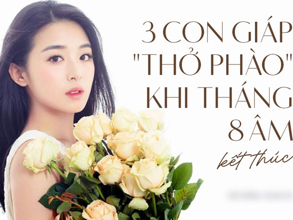 Top 3 con giáp phất lên như diều gặp gió sau tháng 8 âm: Khó khăn qua hết, càng cuối năm càng giàu có