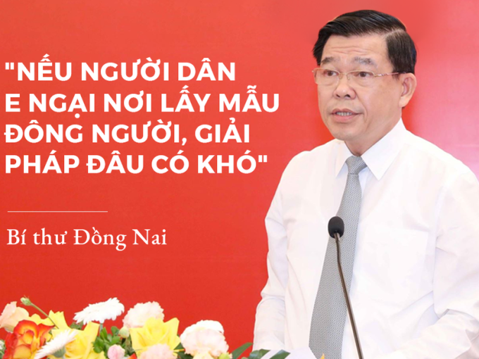 Bí Thư Đồng Nai: 'Cấm dùng bạo lực cưỡng chế người dân lấy mẫu - Cần thiết có thể xử phạt hành chính ngay tại chỗ'