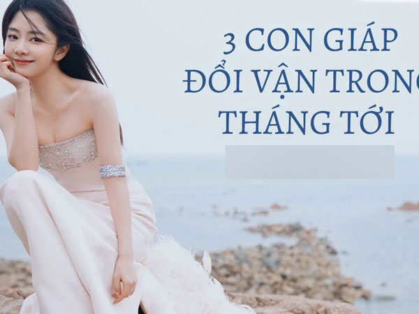 3 con giáp bước qua xui xẻo, tháng 10 âm khổ tận cam lai, sự nghiệp thăng hoa, cuộc sống giàu có, viên mãn