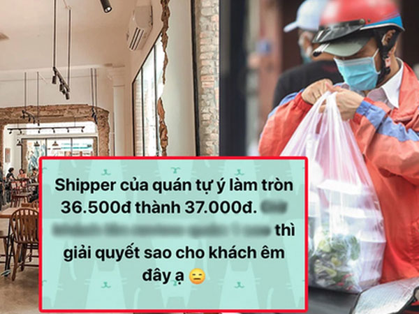 Shipper làm tròn đơn 36.500 đồng thành 37.000 đồng, khách '3 máu 6 cơn' làm một việc khiến chủ quán phải cầu cứu netizen