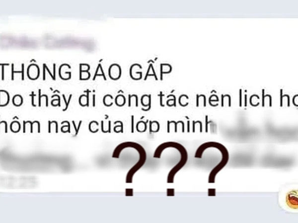 Thầy giáo ban 'thông báo khẩn' lúc 12h trưa, học sinh chưa kip vui đã phải 'quay xe' gấp vì lí do vừa tức vừa buồn cười này